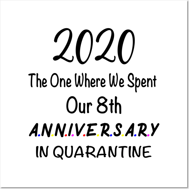 8th Anniversary Quarantine Wall Art by designs4up